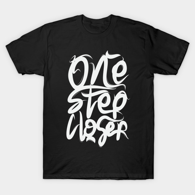 One Step Closer T-Shirt by Distrowlinc